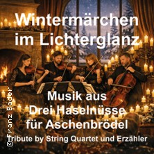 Wintermärchen im Lichterglanz Drei Haselnüsse für Aschenbrödel Tribute by Strings 13.12.2026 Spitalhofsaal