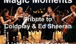 Magic Moments - Tribute to Coldplay & Ed Sheeran - String Quartet im Lichterglanz
