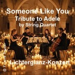 Someone Like You - Tribute to Adele - String Quartet im Lichterglanz